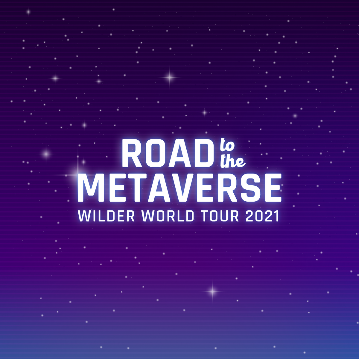Welcome to the Wilder World Tour 2021 - The Road To The Metaverse